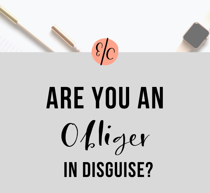 Are you an Obliger in disguise?
