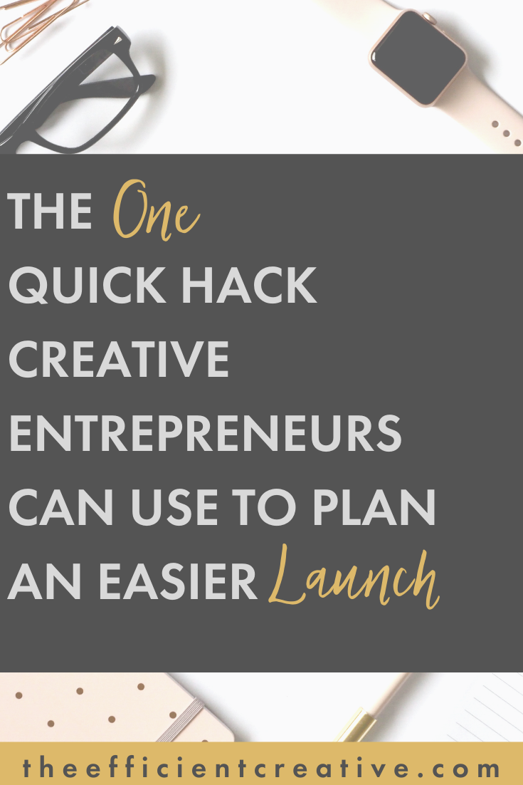 1 Quick Hack Creative Entrepreneurs Can Use to Plan an Easier Launch