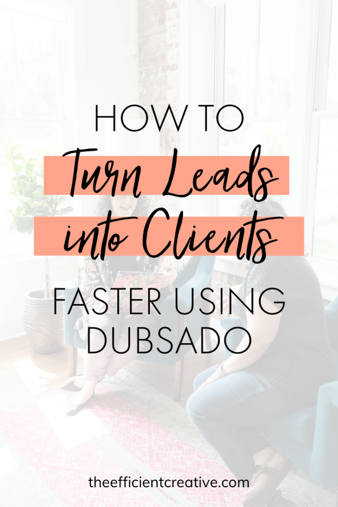 How to turn leads into clients using Dubsado